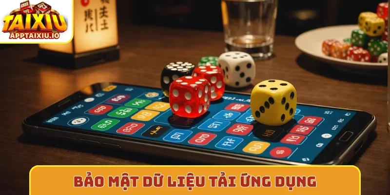 Bảo mật dữ liệu tải ứng dụng