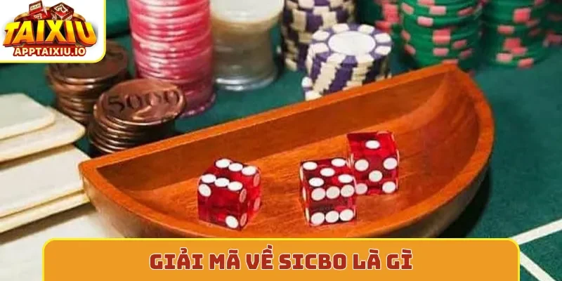 Giải mã về sicbo là gì