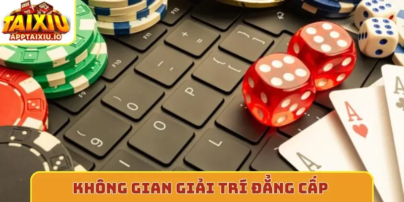 Không gian giải trí đẳng cấp