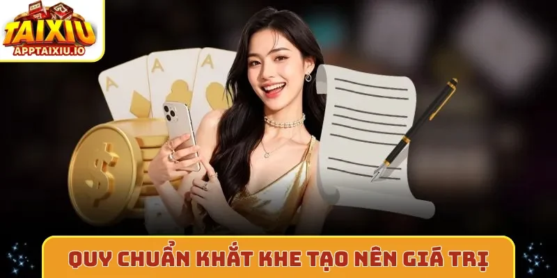 Quy chuẩn khắt khe tạo nên giá trị
